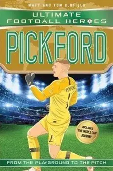 Pickford (Ultimate Football Heroes - International Edition) - includes the World Cup Journey!, Paperback/Matt Oldfield