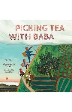 Picking Tea with Baba - Xu Bin