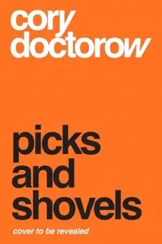 Picks and Shovels, Paperback/Cory Doctorow