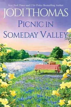 Picnic in Someday Valley. A Heartwarming Texas Love Story, Paperback/Jodi Thomas