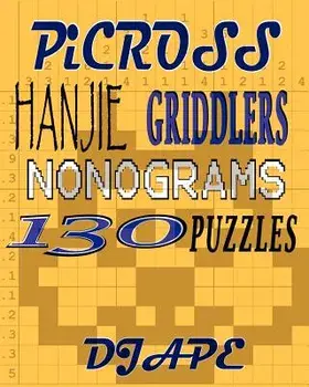 Picross, Hanjie, Griddlers, Nonograms: 130 Puzzles, Paperback/Dj Ape