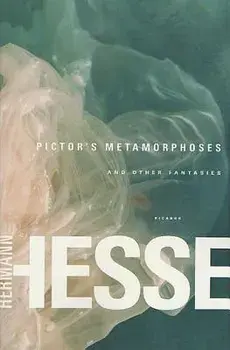 Pictor's Metamorphoses: And Other Fantasies, Paperback/Hermann Hesse
