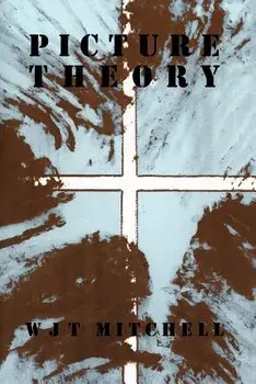 Picture Theory: Essays on Verbal and Visual Representation, Paperback/W. J. T. Mitchell