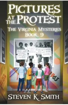 Pictures at the Protest - Steven K. Smith