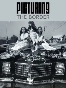 Picturing the Border, Hardback/Nadiah Rivera Fellah