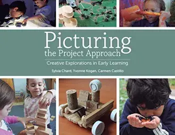 Picturing the Project Approach: Creative Explorations in Early Learning, Paperback/Sylvia Chard