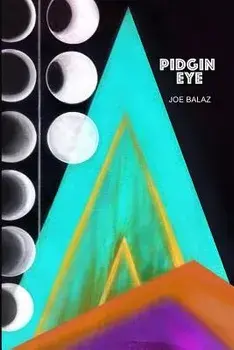 Pidgin Eye, Paperback/Joe Balaz