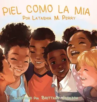 Piel Como La MIA, Hardcover/Latashia M. Perry