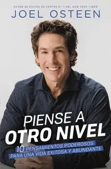 Piense a Otro Nivel: 10 Pensamientos Poderosos Para Una Vida Exitosa Y Abundante, Paperback/Joel Osteen