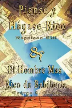 Piense y Hagase Rico by Napoleon Hill & El Hombre Mas Rico de Babilonia by George S. Clason, Paperback/Napoleon Hill