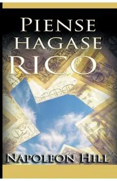 Piense y hagase rico - Napoleon Hill
