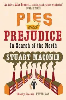 Pies and Prejudice, Paperback/Stuart Maconie