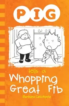 PIG Tells a Whopping Great Fib, Paperback/Barbara Catchpole