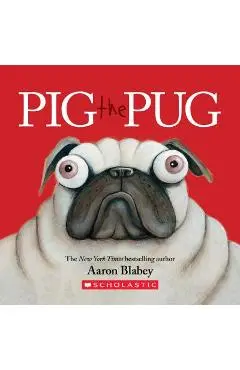Pig the Pug - Aaron Blabey