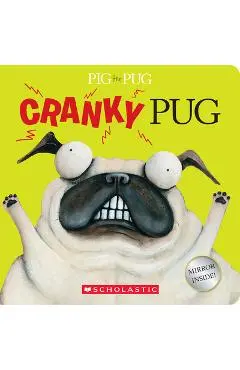 Pig the Pug: Cranky Pug - Aaron Blabey