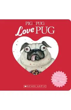 Pig the Pug: Love Pug - Aaron Blabey