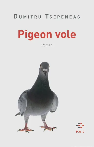 Pigeon vole | Dumitru Tsepeneag