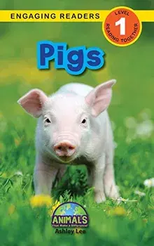 Pigs: Animals That Make a Difference! (Engaging Readers, Level 1), Hardcover/Ashley Lee