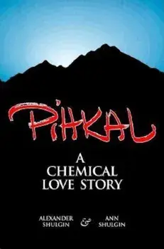 Pihkal: A Chemical Love Story, Paperback/Alexander Shulgin