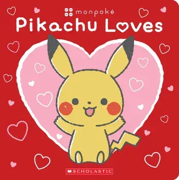 Pikachu Loves (Pok mon: Monpok Board Book), Board book/Scholastic
