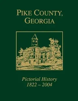 Pike County, Georgia Pictorial History, 1822-2004, Hardcover/***