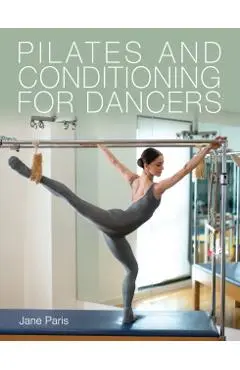 Pilates and Conditioning for Dancers - Jane Paris