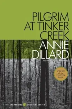 Pilgrim at Tinker Creek, Paperback/Annie Dillard