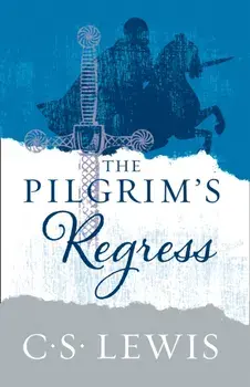Pilgrim's Regress, Paperback/C. S. Lewis