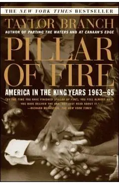Pillar of Fire: America in the King Years 1963-65 - Taylor Branch