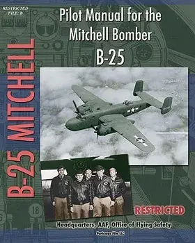 Pilot Manual for the Mitchell Bomber B-25, Paperback/Headquarters A. Office of Flying Safety