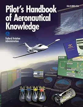 Pilot's Handbook of Aeronautical Knowledge (Federal Aviation Administration), Paperback/Federal Aviation Administration