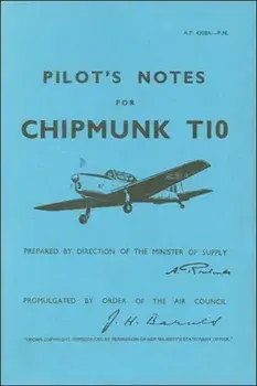 Pilot's Notes for Chipmunk T10. Facsimile of 1950 ed, Paperback/Air Ministry