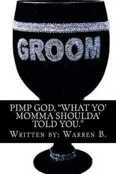 "Pimp God": What your mom should have told you!!, Paperback/Warren B