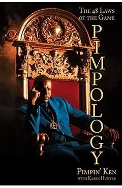 Pimpology: The 48 Laws of the Game - Pimpin' Ken