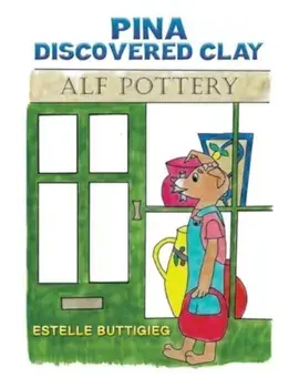 Pina Discovered Clay, Paperback/Estelle Buttigieg