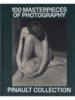 Pinault Collection: 100 Photographic Masterpieces, Hardback/***