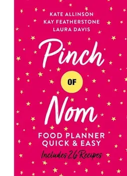 Pinch of Nom Quick & Easy Food Planner, Hardcover/Kate Allinson