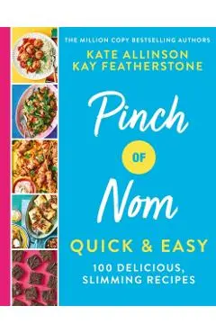 Pinch of Nom Quick & Easy - Kate Allinson