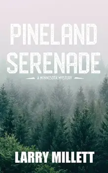 Pineland Serenade, Paperback/Larry Millett