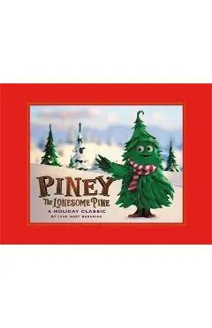 Piney the Lonesome Pine: A Holiday Classic - Jane West Bakerink