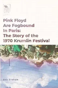 Pink Floyd Are Fogbound In Paris, Paperback/Ben Graham