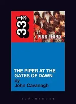 Pink Floyd's the Piper at the Gates of Dawn, Paperback/John Cavanagh