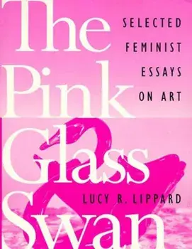 Pink Glass Swan, Paperback/Lucy R. Lippard