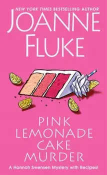 Pink Lemonade Cake Murder. A Delightful & Irresistible Culinary Cozy Mystery with Recipes, Paperback/Joanne Fluke
