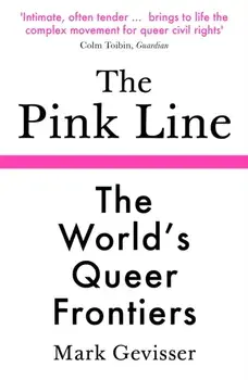 Pink Line. The World's Queer Frontiers, Paperback/Mark Gevisser