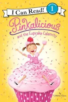 Pinkalicious and the Cupcake Calamity, Paperback/Victoria Kann