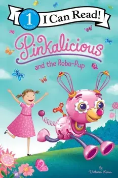 Pinkalicious and the Robo-Pup, Hardcover/Victoria Kann