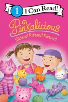 Pinkalicious: Kittens! Kittens! Kittens!, Paperback/Victoria Kann