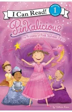 Pinkalicious: The Princess of Pink Slumber Party - Victoria Kann