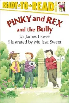 Pinky and Rex and the Bully, Paperback/James Howe